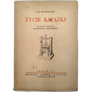 Muszkowski Jan - Życie książki - Kraków 1951 [bibliofilie].