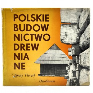 Tłoczek I. - Polskie budownictwo drewniane - Ossolineum 1980