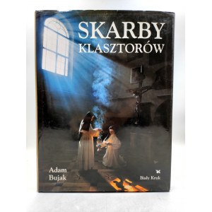 Bujak Adam - Skarby Klasztorów wyd. Biały Kruk , Krakow 2002