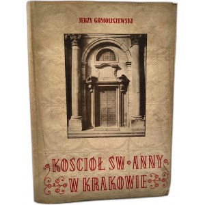 Gomoliszewski J. - Die Kirche der Heiligen Anna in Krakau - Warschau 1957