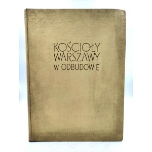 Grabski J. - Kościoły Warszawy w odbudowie - Warszawa 1956