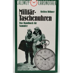 Rohner S. - Kapesní vojenské hodinky - příručka pro sběratele - Munchen 1992 -.