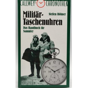 Rohner S. - Vreckové vojenské hodinky - príručka pre zberateľa - Munchen 1992 -.