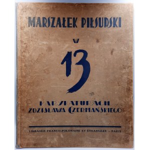 Czermański Z. - Marszałek Piłsudski w 13 Karykaturach - Paryż 1931