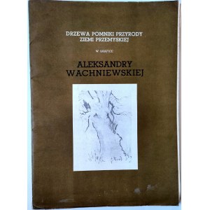 Bäume - Naturdenkmäler der Region Przemyśl in den Grafiken von Aleksandra Wachniewska