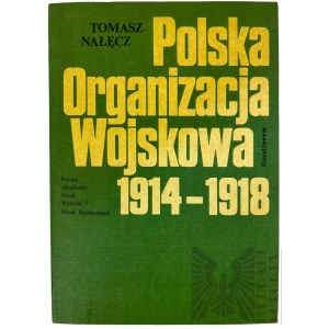 Polish Military Organization 1914-1918 Tomasz Nałęcz.