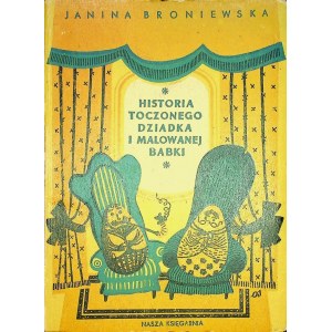 BRONIEWSKA Janina - HISTORY OF A DANCED GIRL AND A PAINTED BABKA illustrations by WIELHORSKI