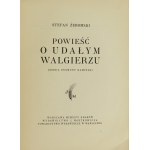 ŻEROMSKI Stefan - POWIEŚĆ O UDAŁYM WALGIERZU, wyd. 1926