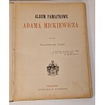 PIAST Władysław - ALBUM PAMIATKOWE ADAMA MICKIEWICZA Wyd. 1889.