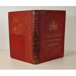 PISMO ŚWIĘTE STAREGO I NOWEGO TESTAMENTU (przekł. X. Jakuba Wujka) Wyd. 1895