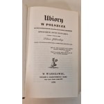 GOŁĘBIOWSKI Łukasz - UBIORY W POLSZCZE Reprint z 1830