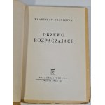 BRONIEWSKI Władysław - DRZEWO ROZPACZAJĄCE Wyd.1950