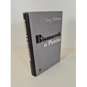 FELDMAN Józef - BISMARCK A POLSKO Reprint