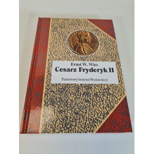 WIES Ernst W. - CESARZ FRYDERYK II. MESJASZ CZY ANTYCHRYST. Seria Biografie Sławnych Ludzi. Wydanie 1
