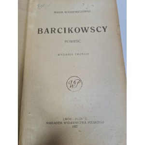 RODZIEWICZÓWNA Marja - BARCIKOWSCY , Wyd.1922