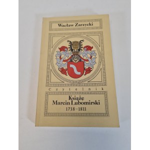 ZARZYCKI Wacław - KSIĄŻĘ MARCIN LUBOMIRSKI 1738-1811