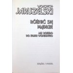 JARUZELSKI Wojciech - RÓŻNIĆ SIĘ MĄDRZE Autograf autora
