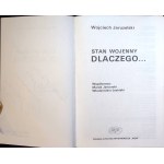 JARUZELSKI Wojciech - STAN WOJENNY. DLACZEGO Wydanie 1 Dedication by the author