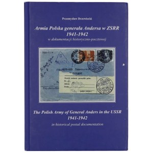 DRZEWIECKI Przemysław, Poľská armáda generála Andersa v ZSSR 1941-1942 v historickej a poštovej dokumentácii, 2011