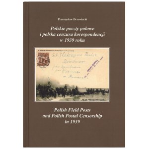 DRZEWIECKI Przemysław, Polskie poczty polowe i polska cenzura korespondencji w 1939 roku, 2009.