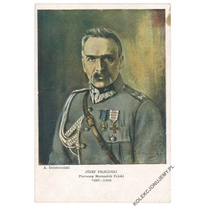 JOZEF PIŁSUDSKI. První maršál Polska 1867-1935. Mal. A. Dobrowolski