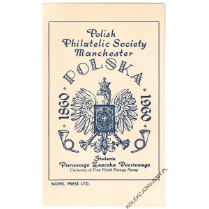 1860-1960. Polish Philatelic Society Manchester. Stulecie Pierwszego Znaczka Pocztowego