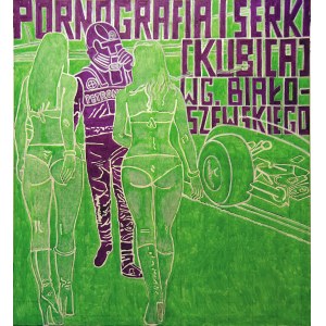 Marek Sobczyk (1955), PORNOGRAFIA I SERKI [ KUBICA ] w/g BIAŁOSZEWSKIEGO, 2009/2011 r.