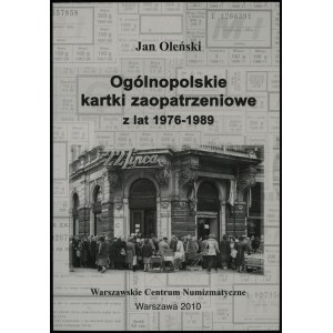 Oleński Jan - Ogólnopolskie kartki zaopatrzeniowe z lat 1976-1989, Warschau 2010, ISBN 9788392333289