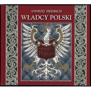 Heidrich Andrzej - Vládcovia Poľska. Akvarely z rokov 1994-2005, Szczecin 2008, ISBN 9788387355586