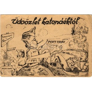 Üdvözlet katonáktól! Pesti Újságot olvasó katonák. 1. honv. gyalogezred Tábori posta 11. ...