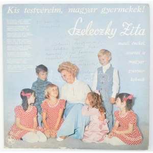 1977 Szeleczky Zita (1915-1999) színésznő emigráns bakelitlemeze Kis testvéreim, magyar gyerekek, Zolcsák István ...