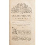Decsy Sámuel: Osmanografia, az az: a' Török Birodalom' Természeti, erköltsi, egy-házi, polgári 's hadi állapottyának...