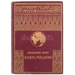 Cholnoky Jenő (1870-1950): Égen, földön. Földrajzi értekezések. Magyar Földrajzi Társaság Könyvtára. Bp.,[1935]...