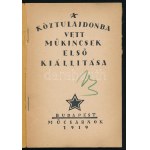 A köztulajdonba vett műkincsek első kiállítása. 1919. Műcsarnok. Bp., 1919., Közoktatásügyi Népbiztosság, ...