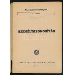 Személyazonosítás. (Bp.) 1949. Belügyminisztérium. 100 p. /Nyomozástani tankönyvek II./ Gazdag kép- és ábraanyaggal...