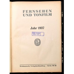 1937 Fernsehen und Tonfilm. Jahr 1934. Heft 1-12. Berlin, Weidmannsche Verlagsbuchhandlung, 100 p. Német nyelven...