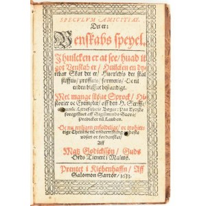 [Sigismund Schwabe/Sigismund Suevus (1526-1596)] Speculum amicitiae, det er: Venskabs Speyel. I huilcken er at see...
