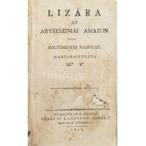 Lizára. Az abyszsziniai amazon. Egy költeményes rajzolat. Magyarositotta [Abdrudbányai] Sz[abó] S[ámuel]. ...