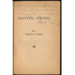 Keleti László: Pesttől Pestig. DEDIKÁLT! Bp., May János Nyomdai Műintézet. Kiadói papírkötés...