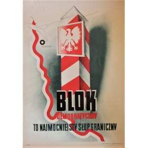 Blok Demokratyczny to najmocniejszy słup graniczny Projekt Adam Bowbelski (1946)