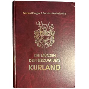Die Münzen des Herzogtums Kurland - Eckhard Kruggel, Gundars Gerbasevskis