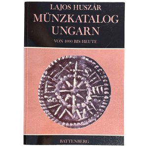 Münzkatalog Ungarn von 1000 bis Heute by Lajos Huszar.