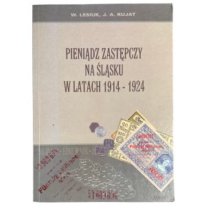Pieniąz zastępczy na śląsku w latach 1914-1924 - Wiesław Lesiuk, Janusz A. Kujat