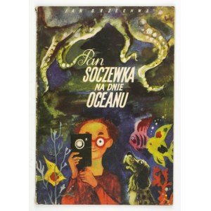 J. Brzechwa - Pan Objektiv na dně oceánu. 1960. Ilustroval J. M. Szancer.