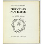JANUSZEWSKA Hanna - Pierścionek pani Izabeli. Ilustroval Jan Marcin Szancer. Varšava 1978, Nasza Księg.  8, s. 132, [3]...