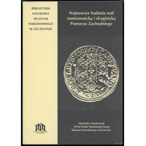 Horoszko Genowefa (Hrsg.) - Neuere Forschungen zur Numismatik und Sfragistik Vorpommerns. Materialien der Tagung ...