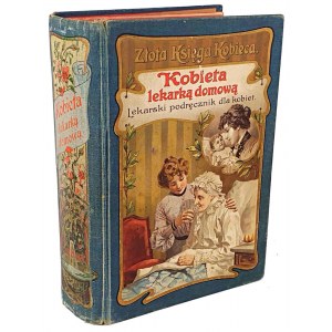 FISCHER-DÜCKELMANN - KOBIETA LEKARKĄ DOMOWĄ wyd. 1908r. secesyjna oprawa