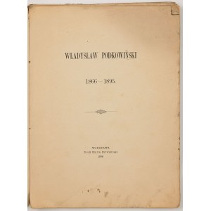 WŁADYSŁAW PODKOWIŃSKI 1866-1895