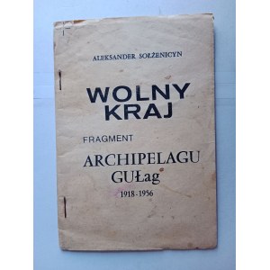ALEKSANDER SOŁŻENICYN, WOLNY KRAJ FRAGMENT ARCHIPELAG GUŁAG