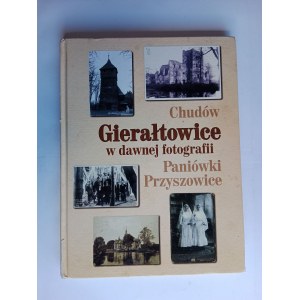 CHUDÓW GIERAŁTOWICE W DAWNEJ FOTOGRAFII PANIÓWKI PRZYSZOWICE